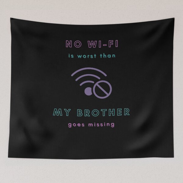 Item preview, No Wi-Fi is Worst than My Brother Goes Missing designed and sold by Desandu.