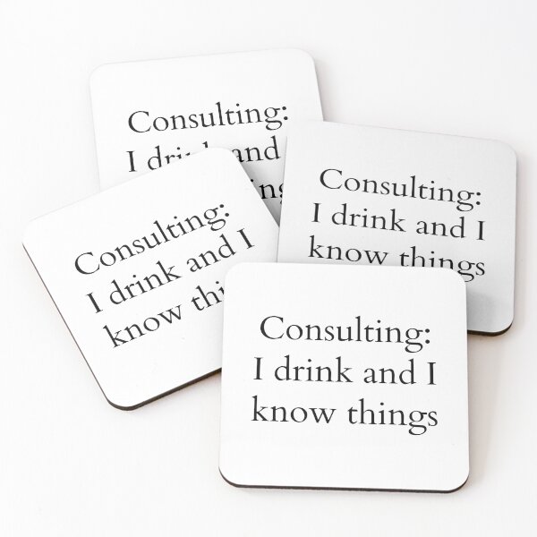 Item preview, Consulting: I Drink and Know things - white designed and sold by ArtsySue.
