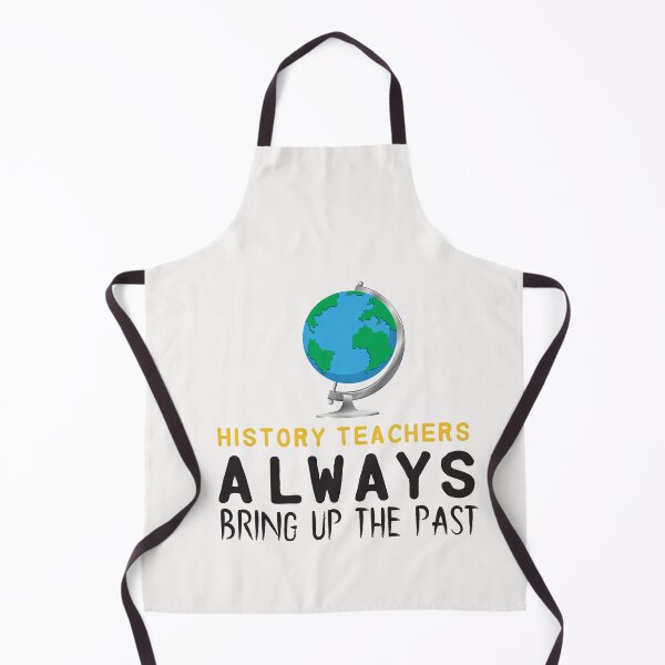 Item preview, history teachers always bring uo the past - history designed and sold by Hannah  Pillic.