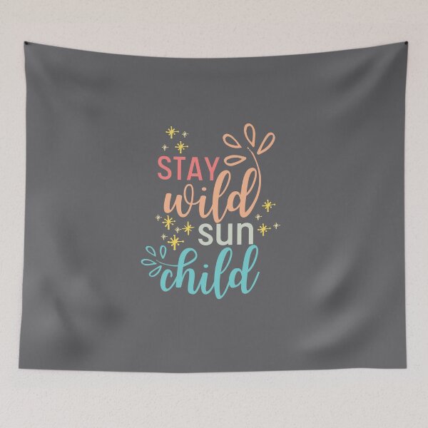 Item preview, Stay wild sun child motivational quote designed and sold by aoichan3939.