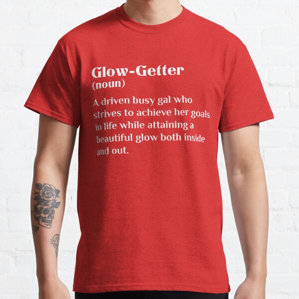 Item preview, Glow-Getter Motivational unisex Crew Neck Shirt, Empowering women, Inspirational, Go Getter, Goal Getter, Powerful Women  designed and sold by mik lor.