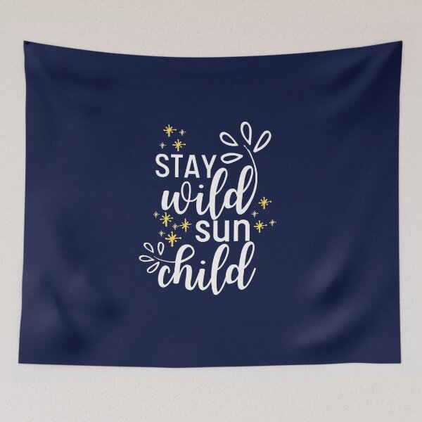 Item preview, Stay wild sun child motivational quote designed and sold by aoichan3939.