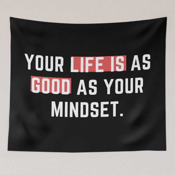 Item preview, Life is only as good as your mindset designed and sold by LADYGOODMOOD.