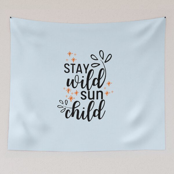 Item preview, Stay wild sun child motivational quote designed and sold by aoichan3939.
