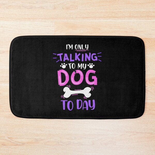 Item preview, i'm only talking to my dog today , personalized  gift, gift idea,birthday gift ,dogs lver designed and sold by yassiny.