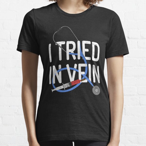 I tried in vein Essential T-Shirt