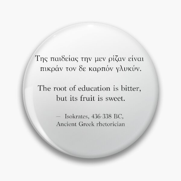 Item preview, Ancient Greek Quote - The root of education is bitter, but its fruit is sweet designed and sold by LuludiLemoni.