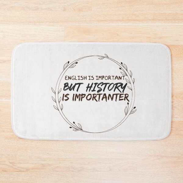 Item preview, English Is Important But History Is Importanter  - history designed and sold by Hannah  Pillic.