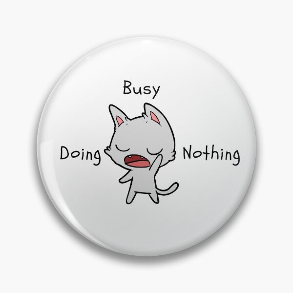 Item preview, Busy Doing Nothing designed and sold by Levet.