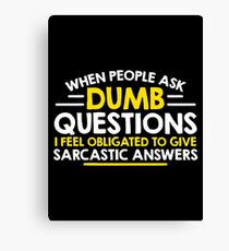 dumb question Canvas Print