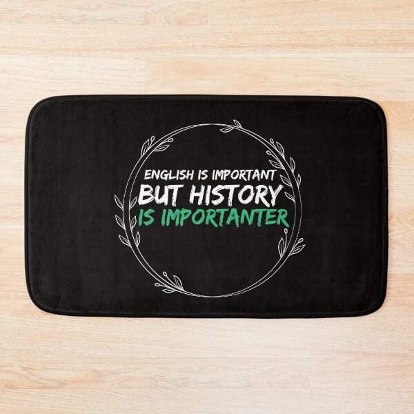 Item preview, English Is Important But History Is Importanter  - history - history background designed and sold by Hannah  Pillic.