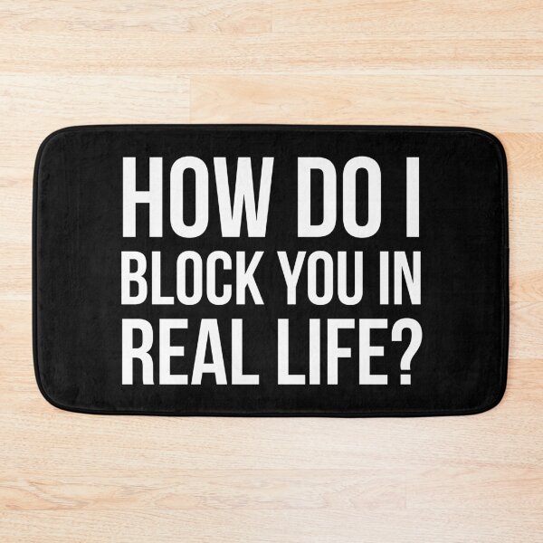 Item preview, How Do I Block You In Real Life?  designed and sold by evokearo.