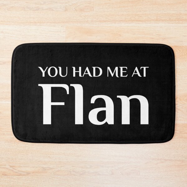 Item preview, Had Me At Flan Funny Mexican Food Fan designed and sold by Creekman Designs.