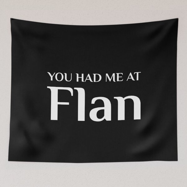 Item preview, Had Me At Flan Funny Mexican Food Fan designed and sold by Creekman Designs.