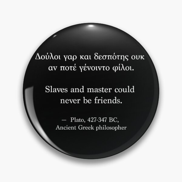 Item preview, Ancient Greek Quote - Slaves and master could never be friends designed and sold by LuludiLemoni.