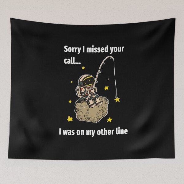 Item preview, Sorry I Missed Your Call I was On My Other Line designed and sold by sketchypages.