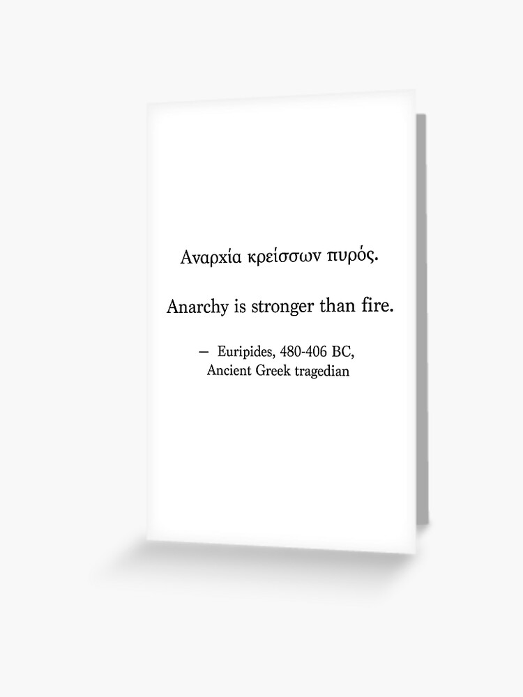 Carte De Vœux Citation Grecque Antique L Anarchie Est Plus Forte Que Le Feu Par Luludilemoni Redbubble