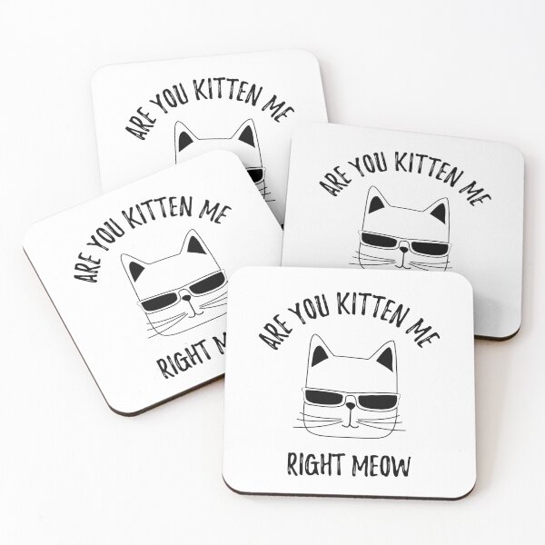 Item preview, Are You Kitten Me Right Meow designed and sold by kanugi.