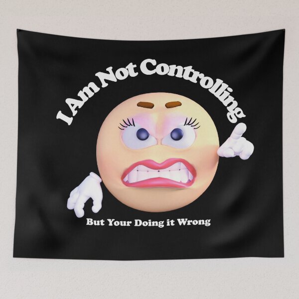 Item preview, Not Controlling - But Your Doing it Wrong Design female designed and sold by Paula Helit.