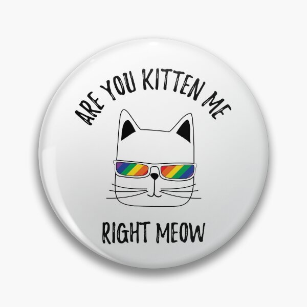 Item preview, Are You Kitten Me Right Meow designed and sold by kanugi.