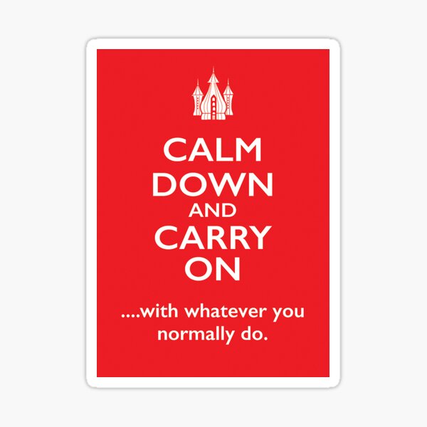 Calm Down And Carry On - Keep Calm and Carry On