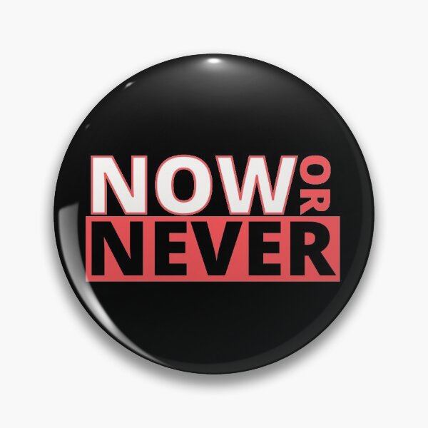 Item preview, Now or Never designed and sold by Diamaber.