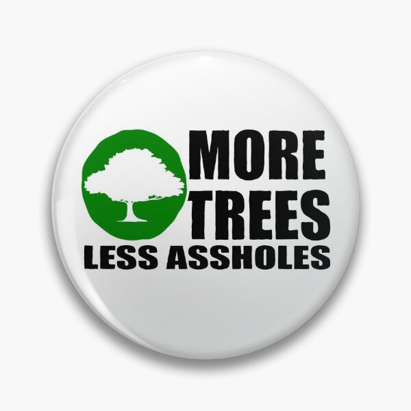 Item preview, More Trees, Less Assholes designed and sold by RixzStuff.
