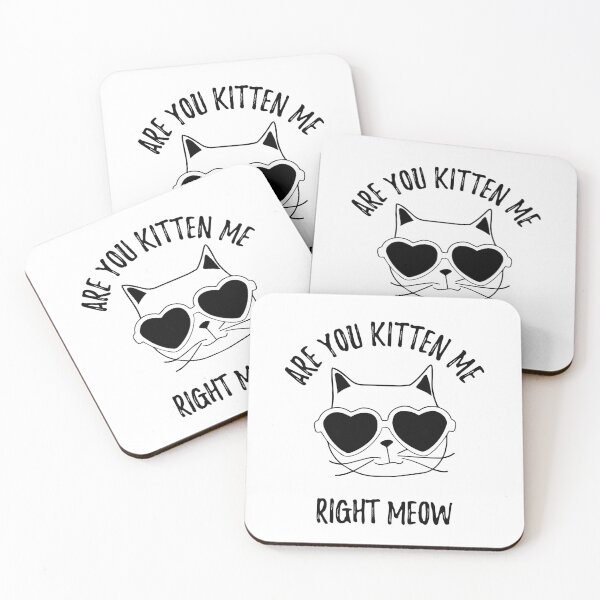 Item preview, Are You Kitten Me Right Meow designed and sold by kanugi.