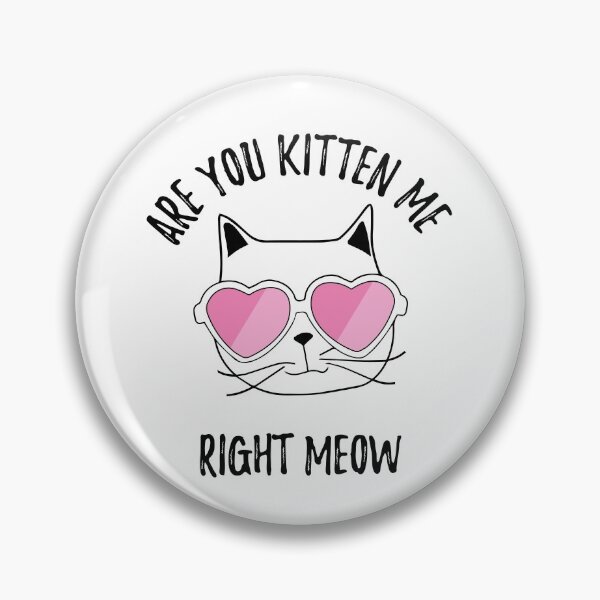 Item preview, Are You Kitten Me Right Meow designed and sold by kanugi.