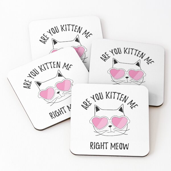 Item preview, Are You Kitten Me Right Meow designed and sold by kanugi.