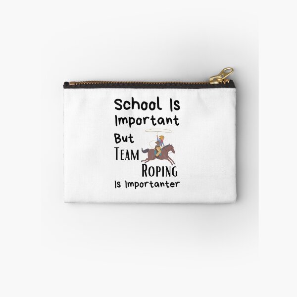 Item preview, School Is Important But Team Roping Is Importanter designed and sold by sabirlhc.