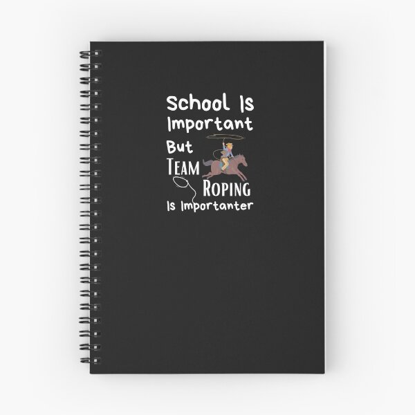 Item preview, School Is Important But Team Roping Is Importanter designed and sold by sabirlhc.