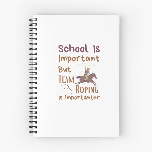 Item preview, School Is Important But Team Roping Is Importanter designed and sold by sabirlhc.