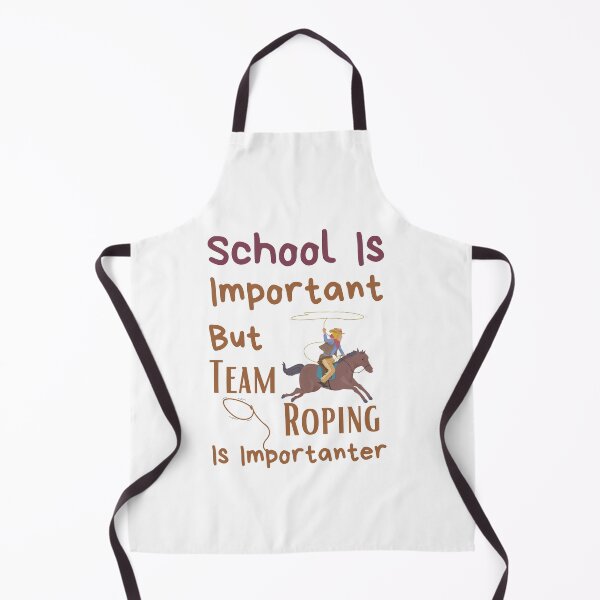 Item preview, School Is Important But Team Roping Is Importanter designed and sold by sabirlhc.