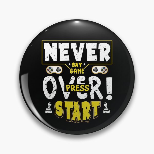 Item preview, Never Say Game Over Funny Gaming Humor  designed and sold by Tatt-Hooligans.