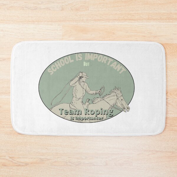 Item preview, School Is Important But Team Roping Is Importanter designed and sold by sabirlhc.