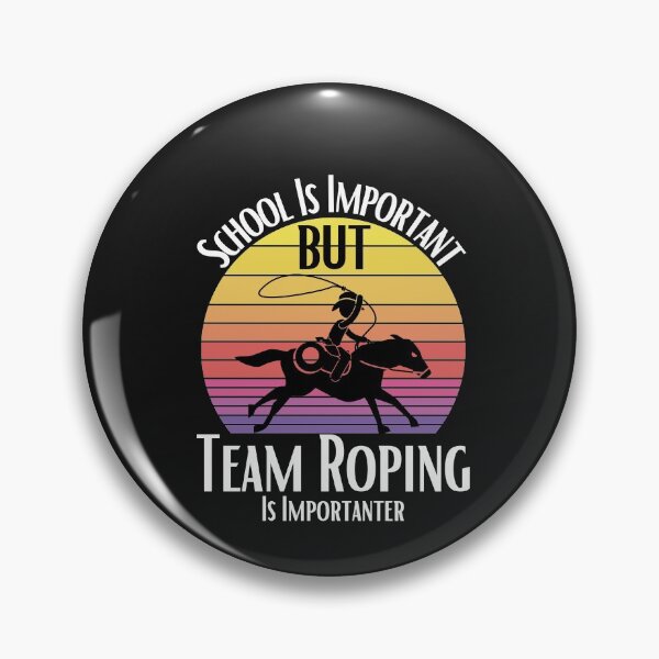 Item preview, School Is Important But Team Roping Is Importanter designed and sold by sabirlhc.