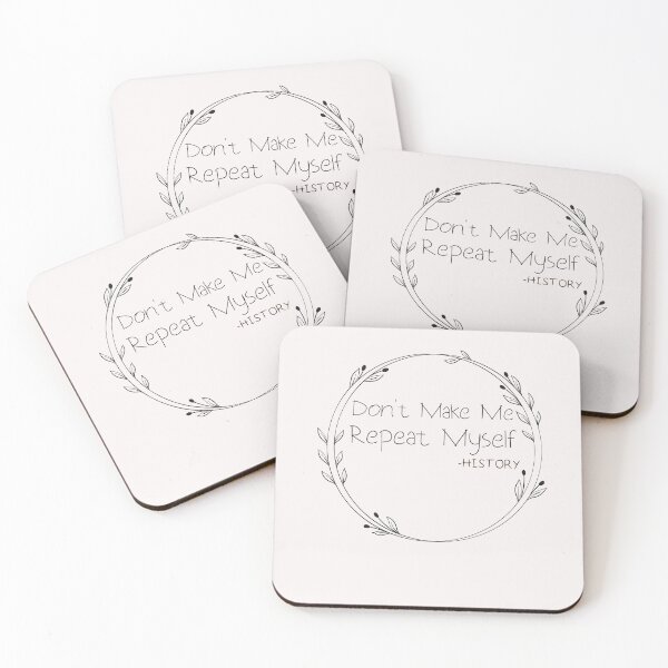 Item preview, DON'T MAKE ME REPEAT MYSELF - history - history club gift designed and sold by Hannah  Pillic.