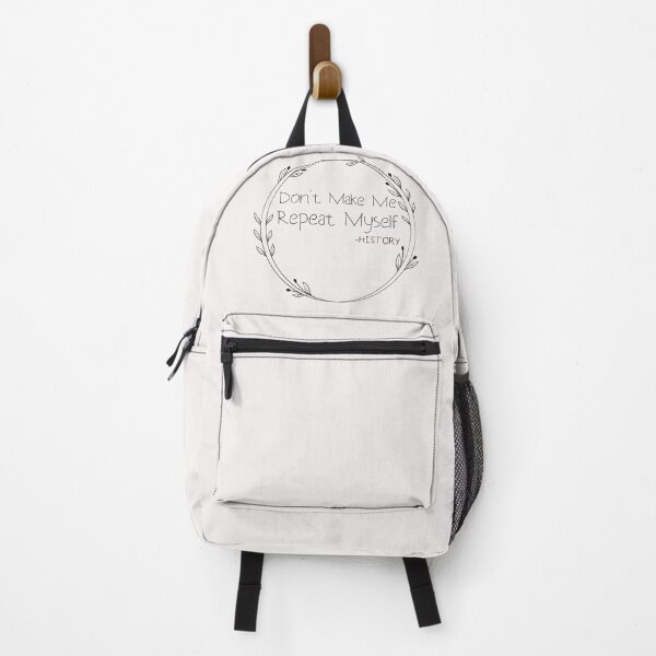 Item preview, DON'T MAKE ME REPEAT MYSELF - history - history club gift designed and sold by Hannah Pillic.