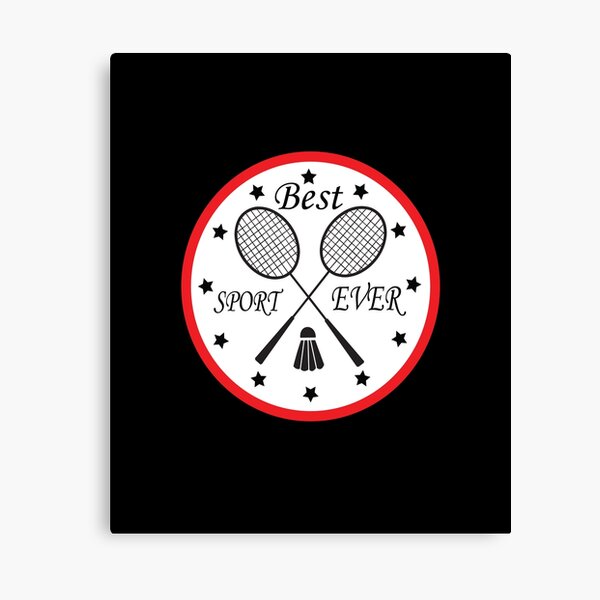 Badminton Best Sport Ever Canvas Print