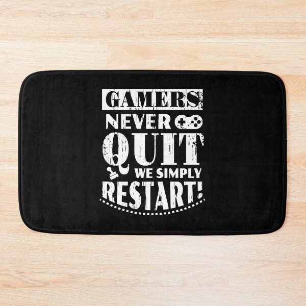 Item preview, Gamers Never Quit We Simply Restart  designed and sold by Tatt-Hooligans.