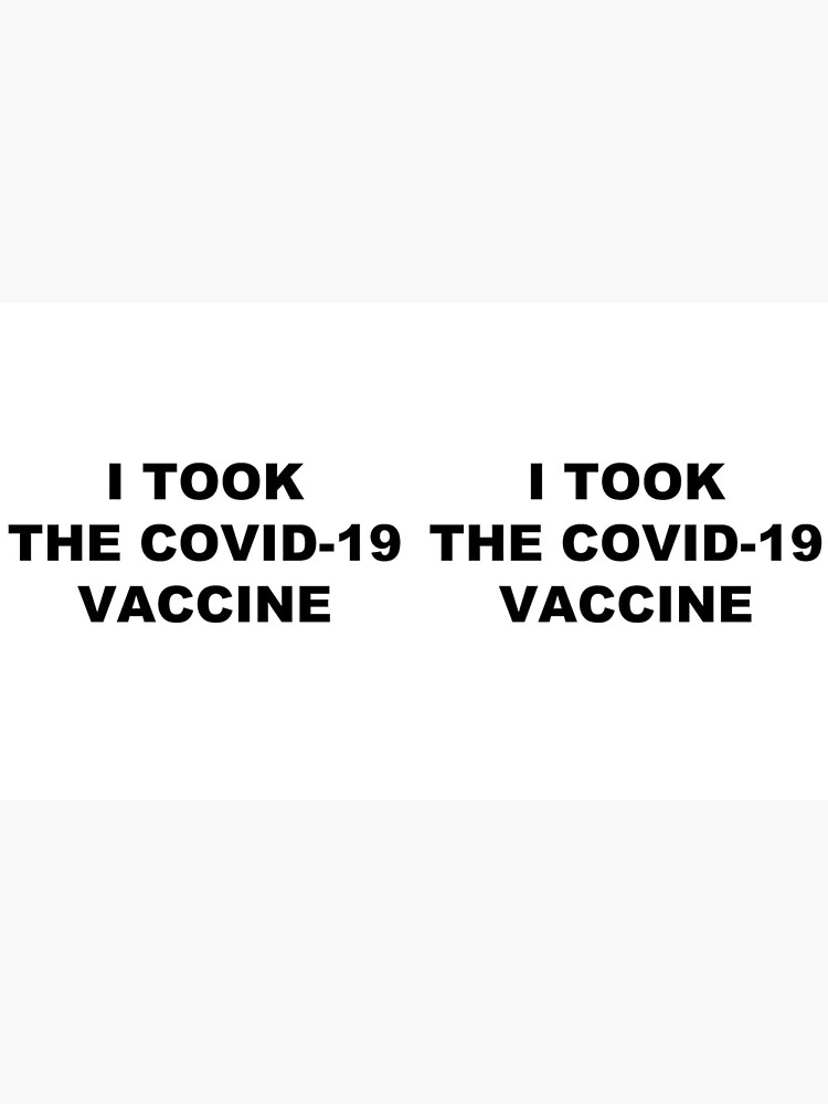 I took the Covid-19 vaccine by T-poet