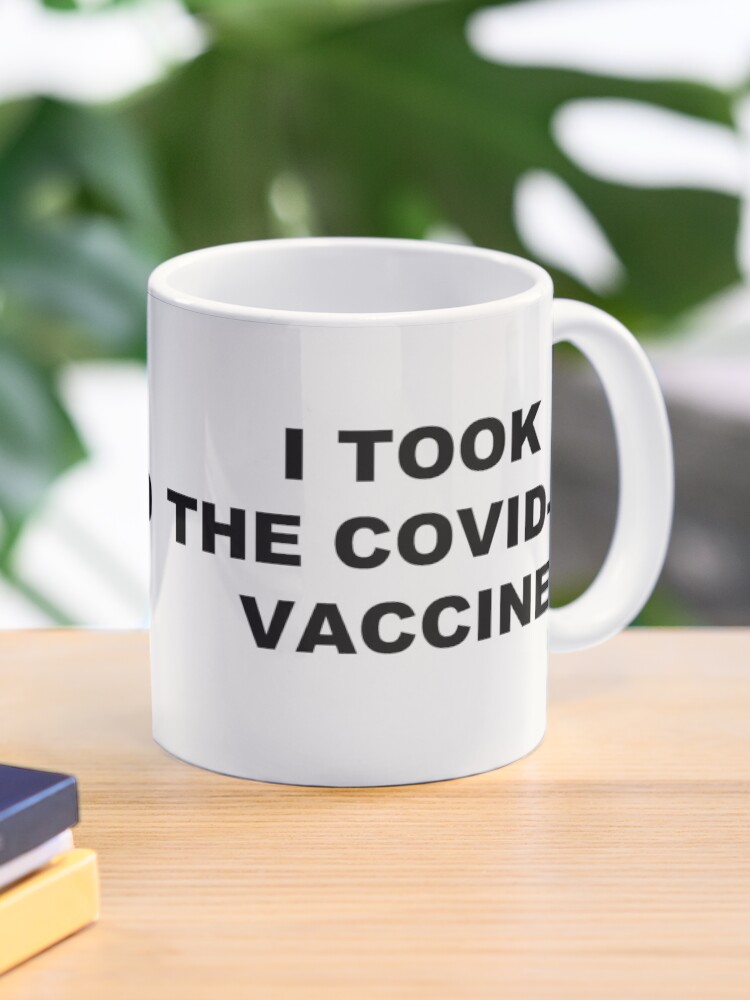 Thumbnail 1 of 6, Coffee Mug, I took the Covid-19 vaccine designed and sold by T-poet.