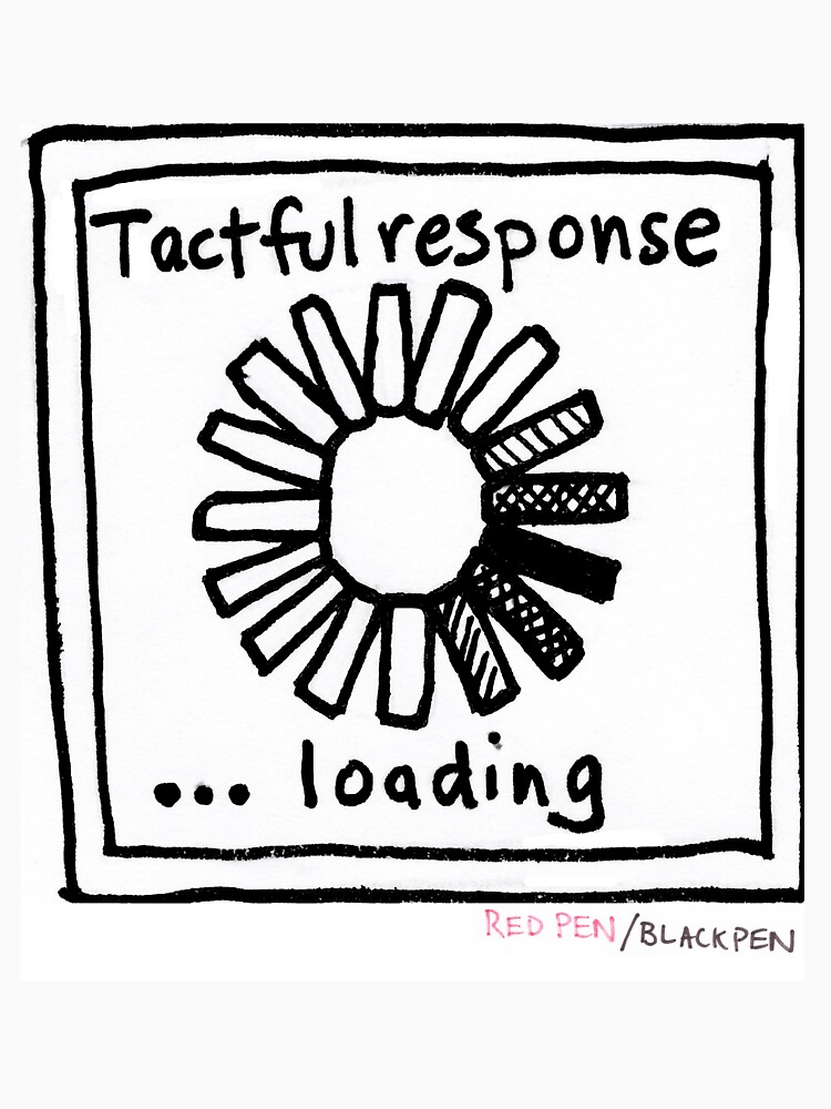 Tactful response by redpenblackpen