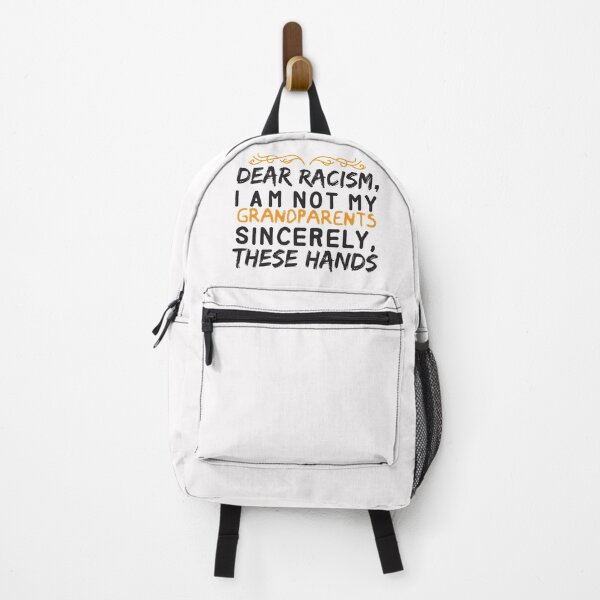 Item preview, Dear Racism I'm not my grandparents sincerely these hands- history designed and sold by Hannah Pillic.