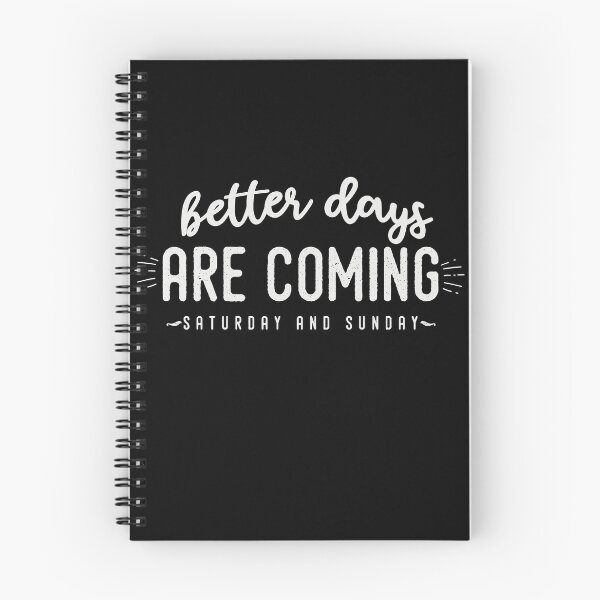 Item preview, better days are coming saturday and sunday designed and sold by goodprints shop.