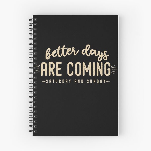 Item preview,  better days are coming saturday and sunday designed and sold by goodprints shop.