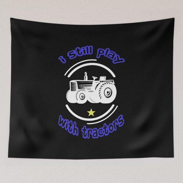 Item preview, I still play with tractors, gift idea for farming lover  designed and sold by Mac Store.