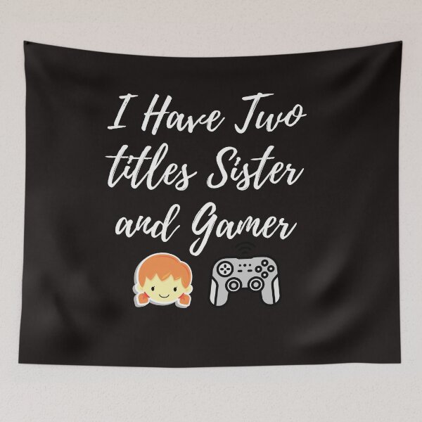 Item preview, Funny i have two titles sister and gamer classic shirts and gift designed and sold by malek24.