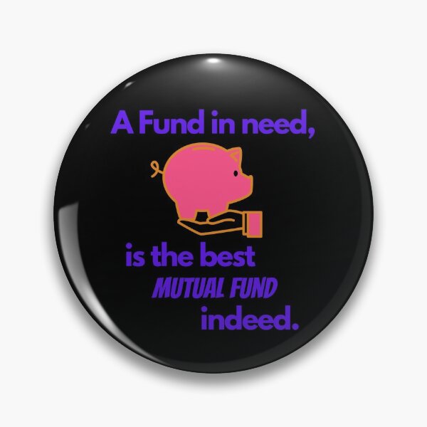Item preview, A FUND IN NEED IS THE BEST MUTUAL FUND INDEED - FUNNY INVESTOR QUOTE  designed and sold by Awesome &  Affordable.